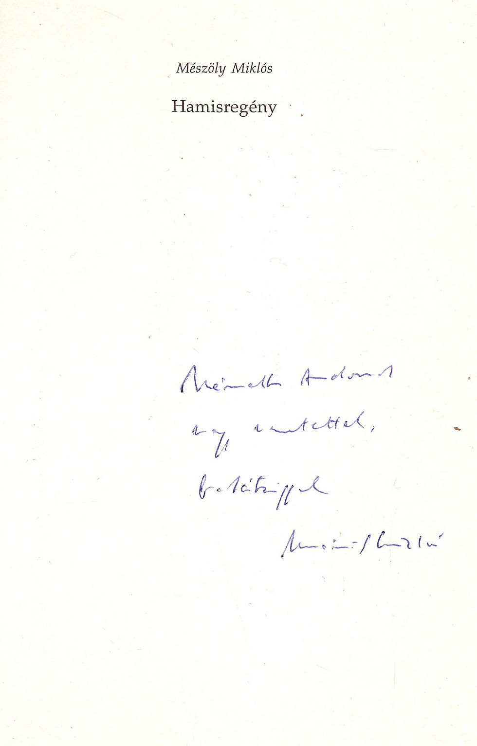 350. Mészöly Miklós: Hamisregény. Változatok a szép reménytelenségre.