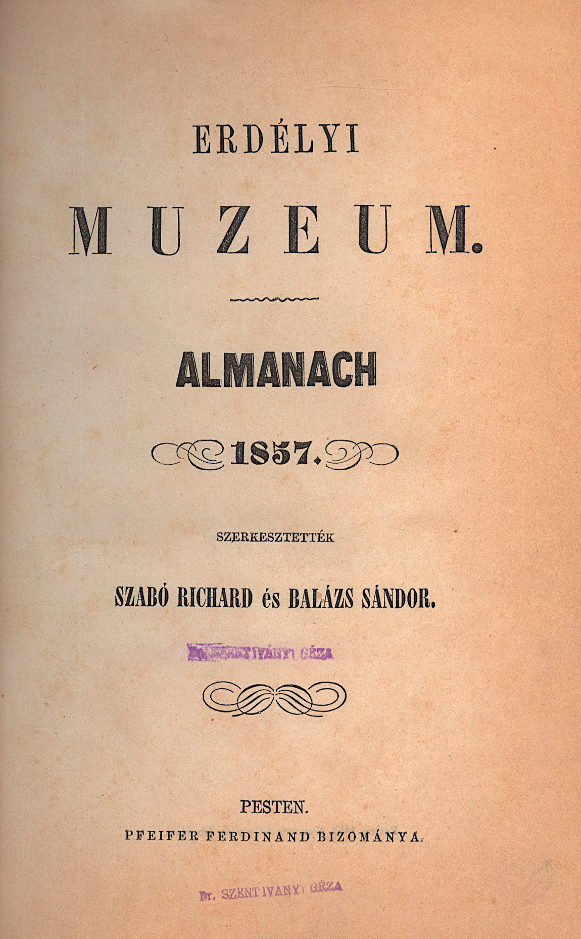 86.	Erdélyi Muzeum. Almanach 1857. Szerkesztették Szabó Richard és Balázs Sándor