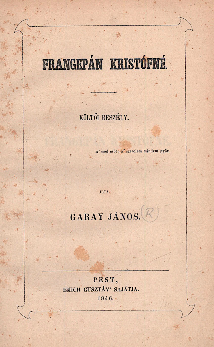 132. Garay János: Frangepán Kristófné. Költői beszély.