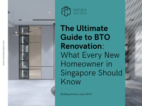 The Ultimate Guide to BTO Renovation: What Every New Homeowner in Singapore Should Know
