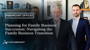 Planning for Family Business Succession: Navigating the Family Business Transition