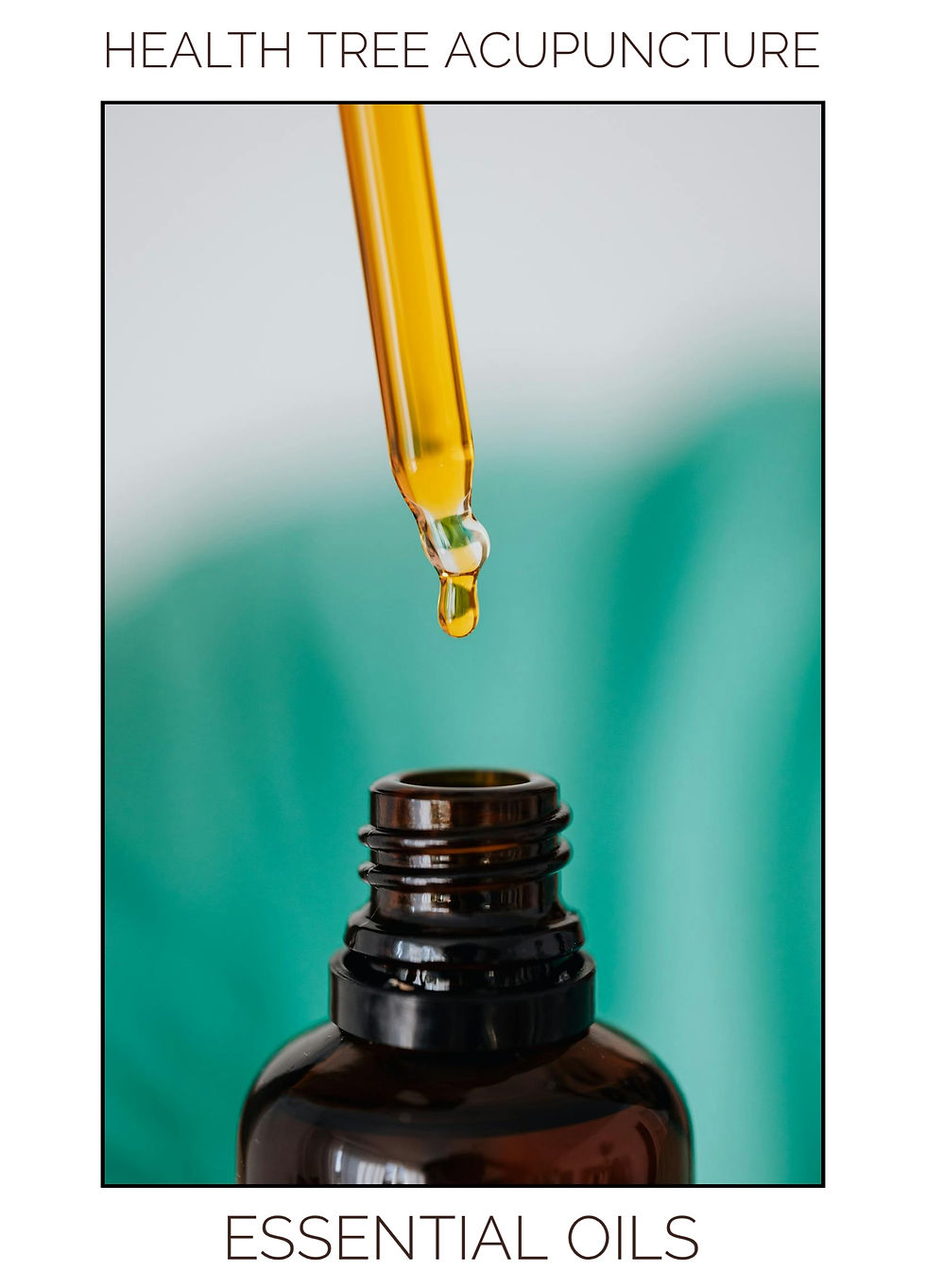 Dropper releasing oil into a bottle against a green background. Text: Health Tree Acupuncture Essential Oils.