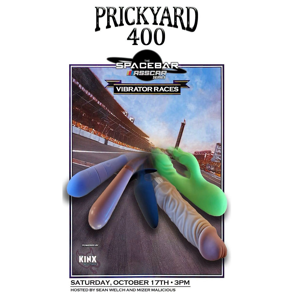 Prickyard 400: Asscar Series Vibrator Races - Hosted by Sean Welch & Mizer Malicious