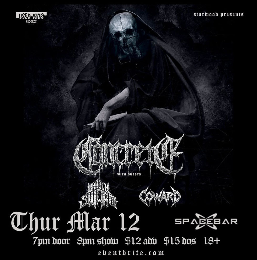 Concrete, Unholy Swarm, Coward - presented by Starwood & Used Kids Records