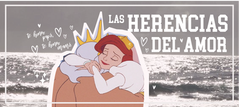 LAS HERENCIAS DEL AMOR.