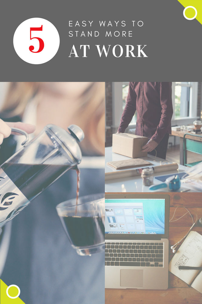 5 easy ways to stand more at work