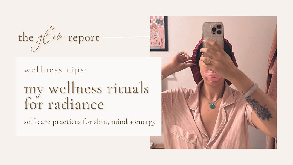 My Wellness Rituals for Radiance