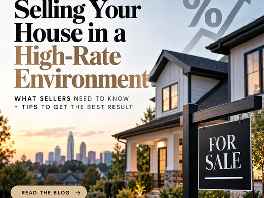 Selling Your House in a High-Rate Environment: What Sellers Need to Know
