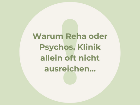 Warum Reha oder Psychosomatische Klinik oft nicht ausreichen...