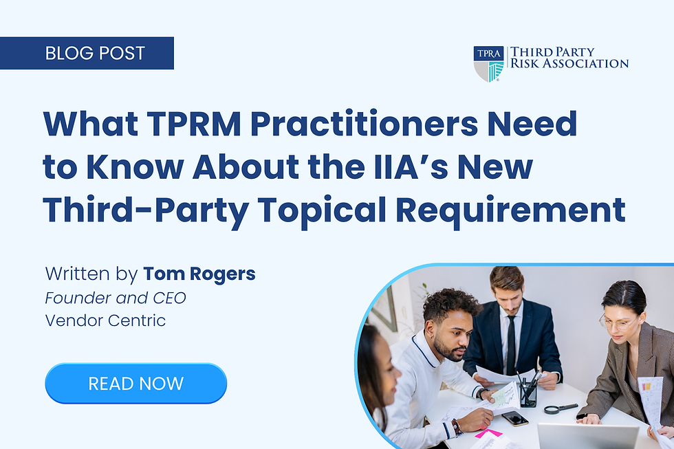 What TPRM Practitioners Need to Know About the IIA’s New Third-Party Topical Requirement