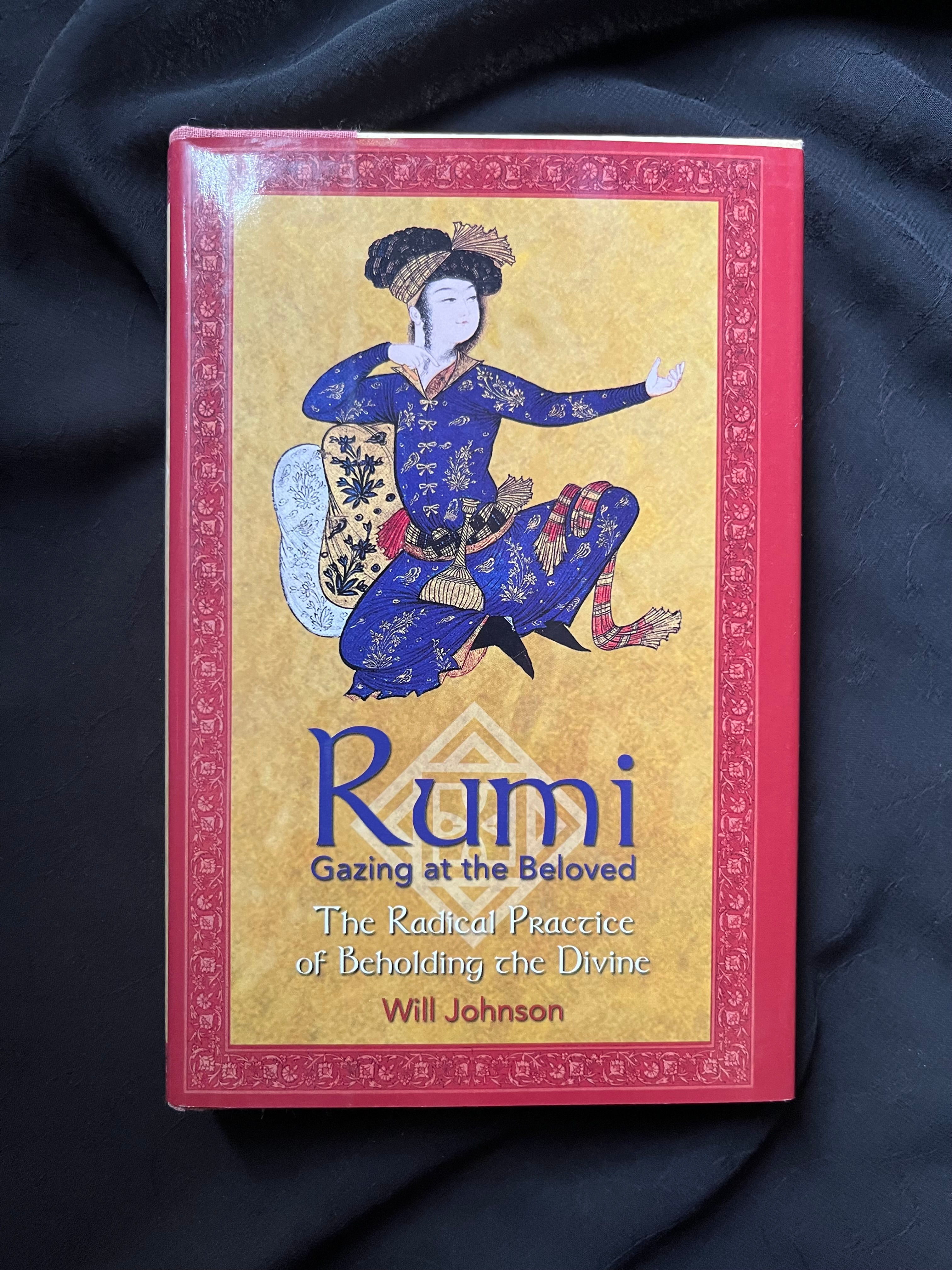 Rumi: Gazing at the Beloved - The Radical Practice of Beholding the Divine