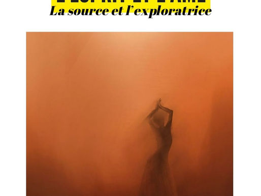 L’ESPRIT ET L’ÂME : La source et l’exploratrice