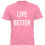 Thumbnail: LIVE BETTER T-Shirt