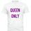 Thumbnail: QUEEN ONLY T-Shirt