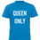 Thumbnail: QUEEN ONLY T-Shirt