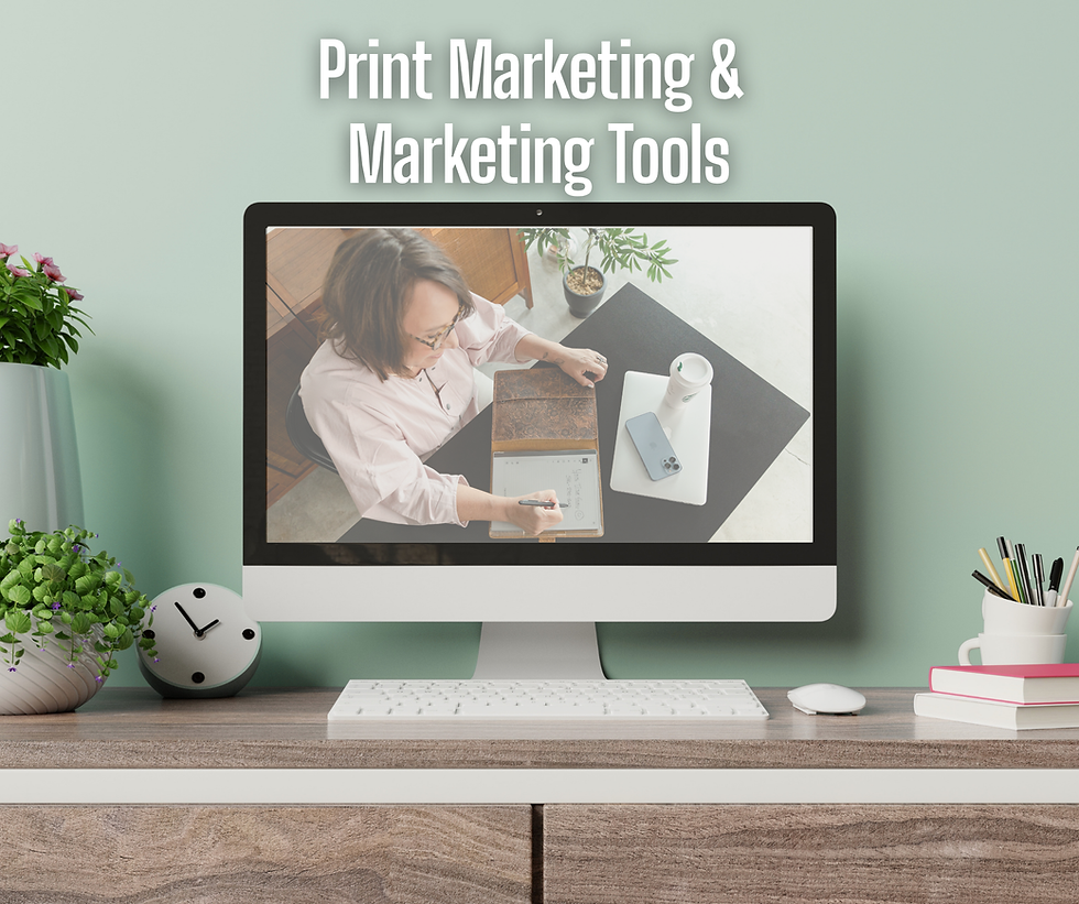 Digital and Print Marketing Tools