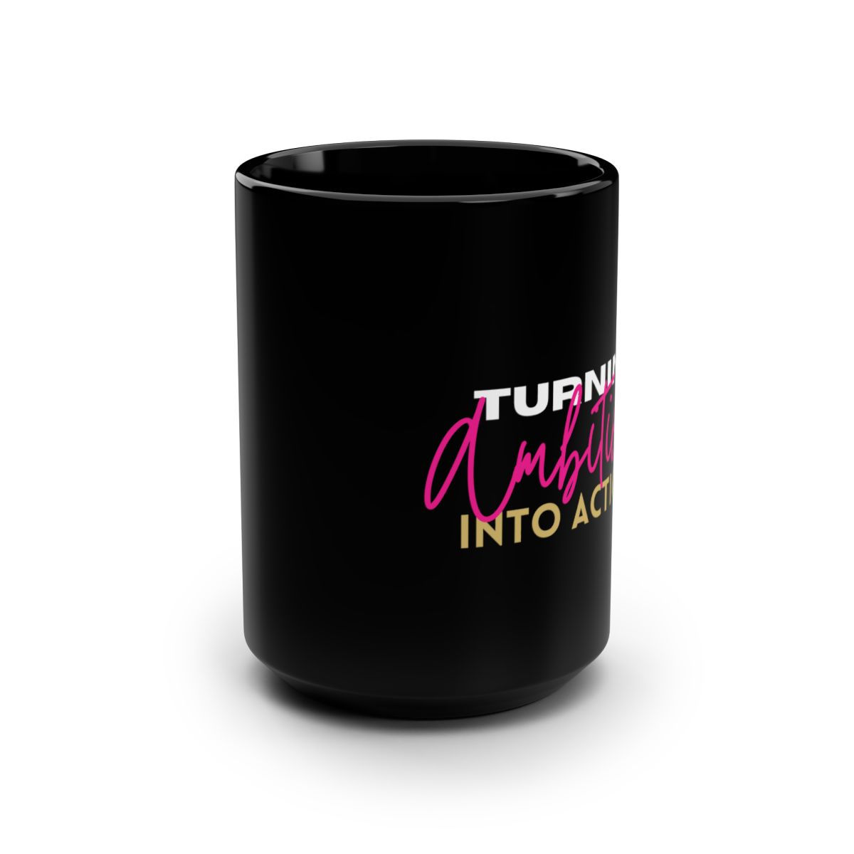 Turning Ambitions Into Actions Mug
