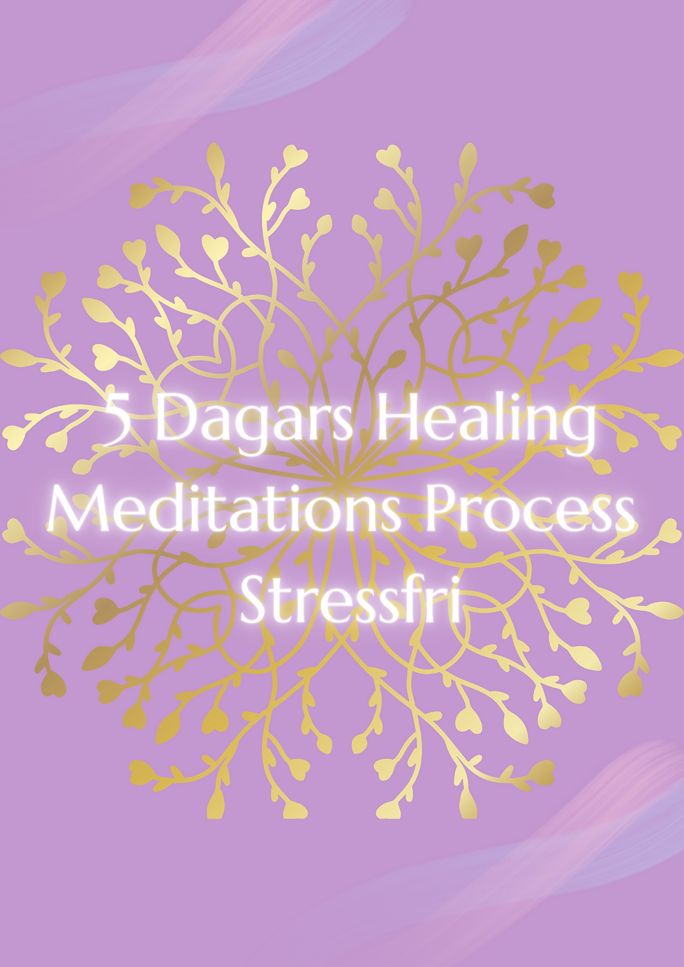 5 Dagars Healing Meditations Process Stressfri 💜