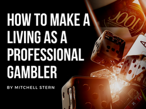 How to Make a Living as a Professional Gambler