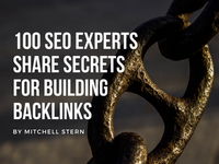 100 SEO Experts Share Secrets for Building Backlinks and Talk Proven Link Building Strategies