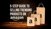 5-Step Guide to Selling Trending Products on Amazon in 2022