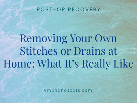 Removing Your Own Stitches or Drains at Home: What It’s Really Like