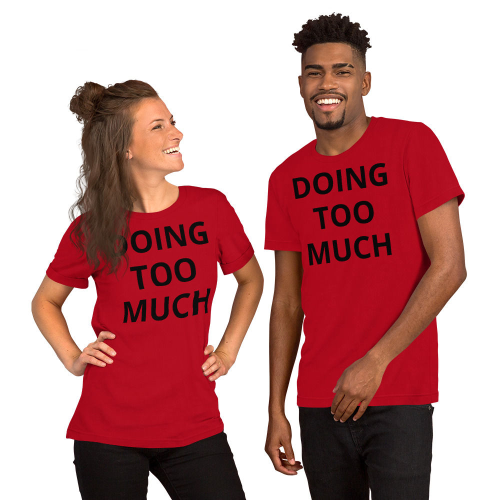 Short-sleeve unisex t-shirt Doing Too Much in black