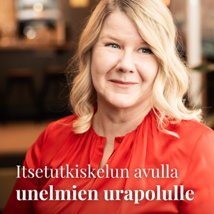 Unelmien urapolulle itsetutkiskelun avulla  