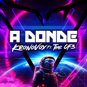KronoVox presenta "A Donde" featuring The CF3