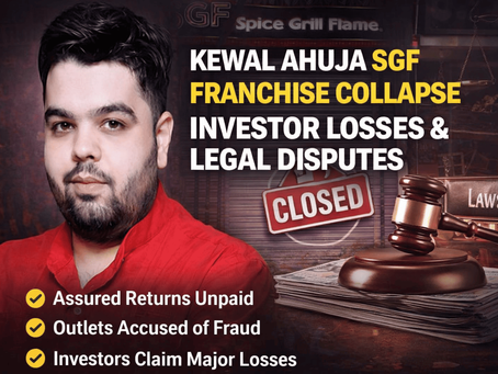 Kewal Ahuja SGF franchise collapse image showing Kewal Ashwani Ahuja with legal disputes and investor losses highlighted