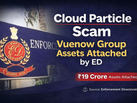 Cloud Particle Scam Vuenow Group assets attached by Enforcement Directorate under PMLA investigation