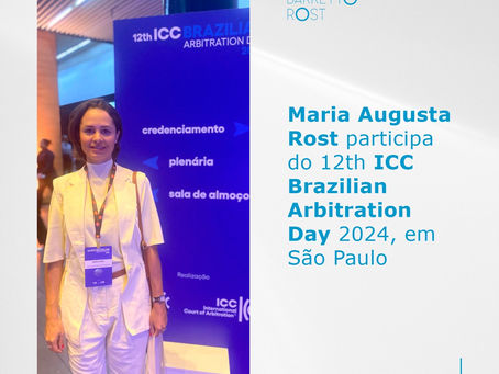 Sócia Maria Augusta Rost participa do 12th ICC Brazilian Arbitration Day 2024, em São Paulo