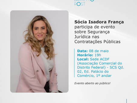 Sócia Isadora França participa de evento sobre Segurança Jurídica nas Contratações Públicas