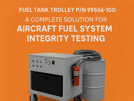Fuel Tank Trolley P/N 99556-100: A Complete Solution for Aircraft Fuel System Integrity Testing