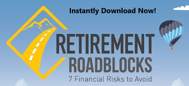 Retirement Roadblocks 7 Financial Risks to Avoid