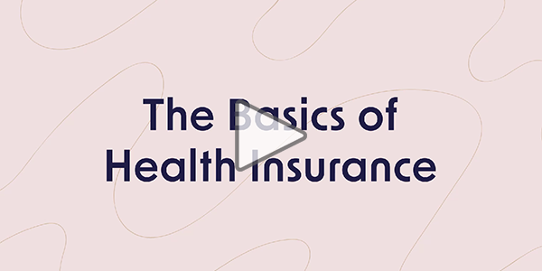 The Basics of Health Insurance video