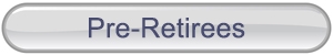 Pre-Retirees button