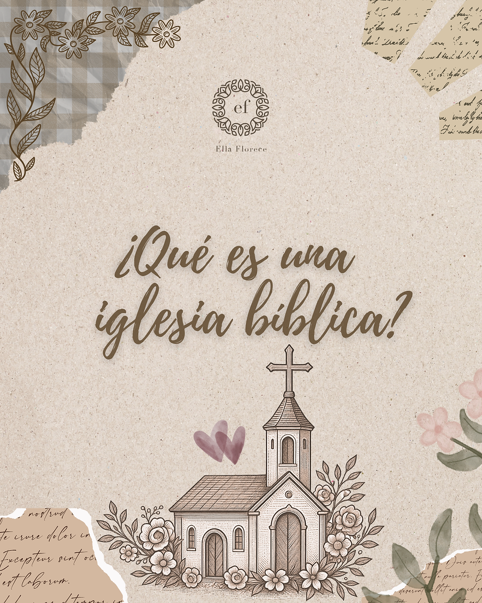 ¿Qué es una iglesia bíblica?