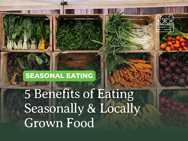5 Benefits of Eating Locally Grown Food