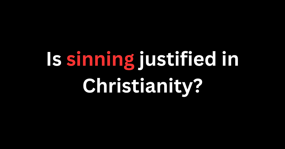 Romans 3 7 Is sinning justified in Christianity