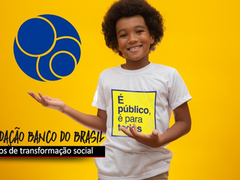 Fundação Banco do Brasil: EM busca da transformação social do país
