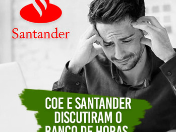 Coe Santander discute Banco de horas negativas com o banco