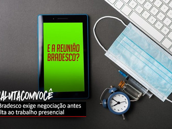 COE Bradesco reforça a importância de negociação para volta do trabalho presencial