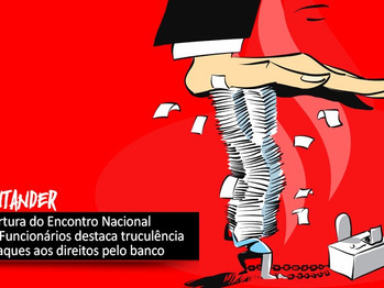 Abertura do Encontro Nacional dos Funcionários do Santander destaca truculência do banco
