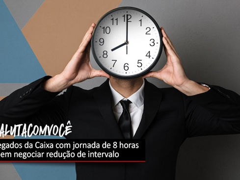 Empregados da Caixa com jornada de 8 horas já podem negociar redução de intervalo