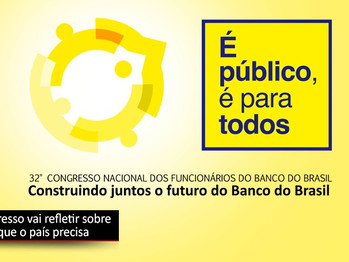 Congresso vai refletir sobre o Banco do Brasil que o país precisa