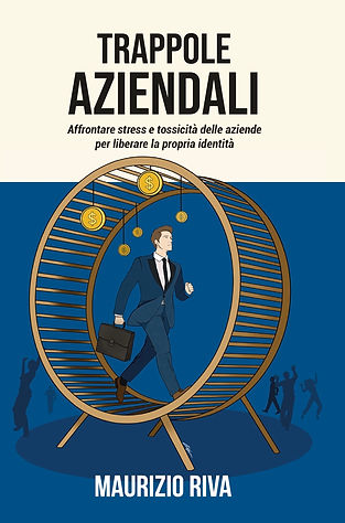 Libro Trappole Aziendali scritto da Maurizio Riva, Executive coach e Strategic advisor in AI e Cybersecurity