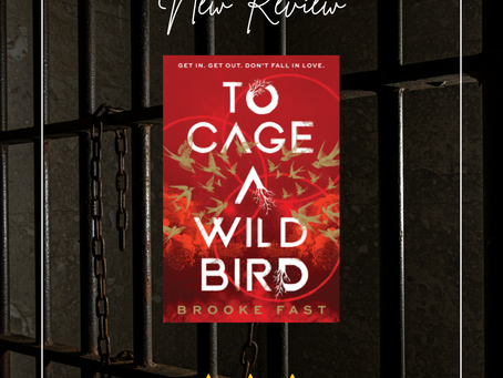 To Cage a Wild Bird - Brooke Fast