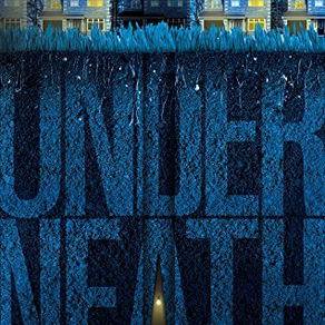 FEATURE - UNDERNEATH ****