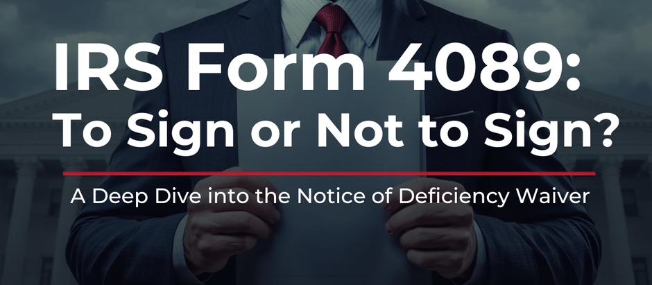 IRS Form 4089: To Sign or Not to Sign? A Deep Dive into the Notice of Deficiency Waiver 